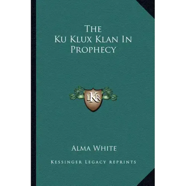 The Ku Klux Klan in Prophecy