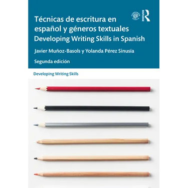 Técnicas de Escritura En Español Y Géneros Textuales / Developing Writing Skills in Spanish