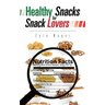 Healthy Snacks for Snack Lovers
