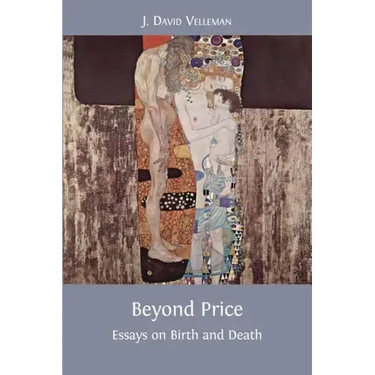 Beyond Price: Essays on Birth and Death