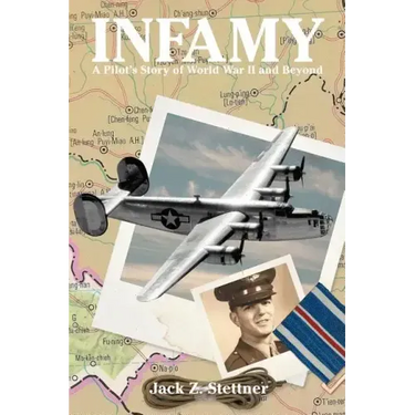 Infamy: A Pilot's Story of World War II and Beyond