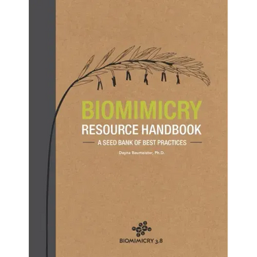 Biomimicry Resource Handbook: A Seed Bank of Best Practices