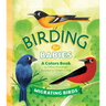 Birding for Babies: Migrating Birds: A Colors Book