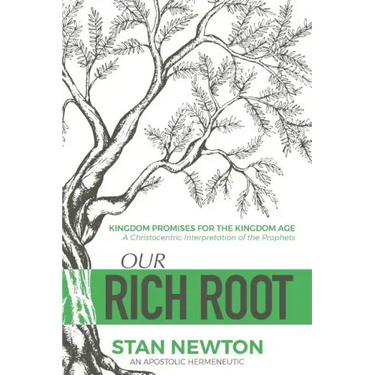 Our Rich Root: Kingdom Promises for the Kingdom Age