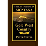 The Lost Treasures Of Montana: Gold West Country - Volume 2