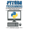 Python Programming: Learn How To Program Python, With Hacking Techniques, Step By Step Guide, How To USe Python, Become And Expert Python Programmer!