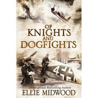 Of Knights and Dogfights: A WWII Novel