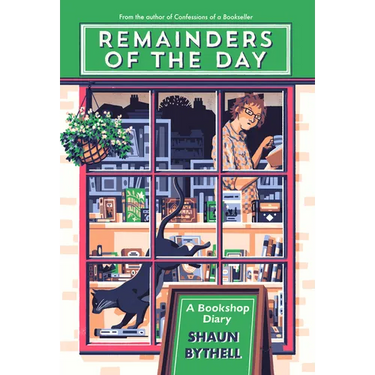 Remainders of the Day: A Bookshop Diary