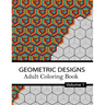 Geometric Designs Coloring Book Volume 1.: 32 Relaxing Geometric Patterns for adults and teens to Color, Create & Meditate