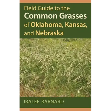 Field Guide to the Common Grasses of Oklahoma, Kansas, and Nebraska