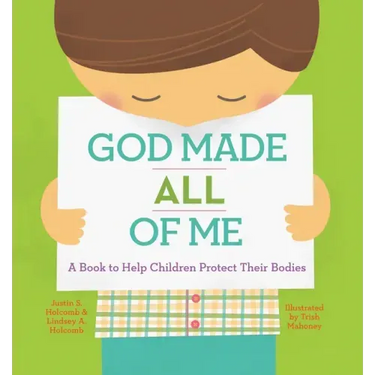 God Made All of Me: A Book to Help Children Protect Their Bodies
