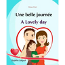 Bilingue Enfant: Une Belle Journée. A lovely day: Un livre d'images pour les enfants (Edition bilingue français-anglais), Livre enfant