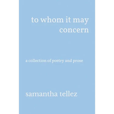 to whom it may concern: a collection of poetry and prose