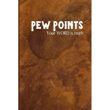 Pew Points: Your Word is Truth