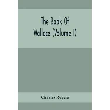 The Book Of Wallace (Volume I)