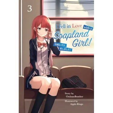 I Fell in Love With A Soapland Girl! (Light Novel) Volume 3