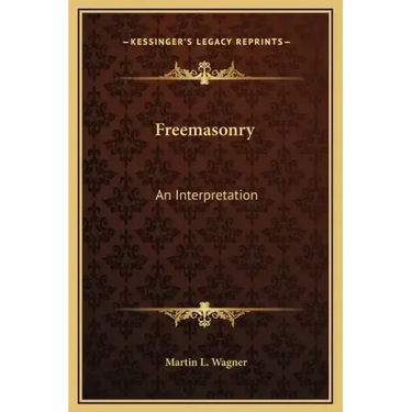 Freemasonry: An Interpretation