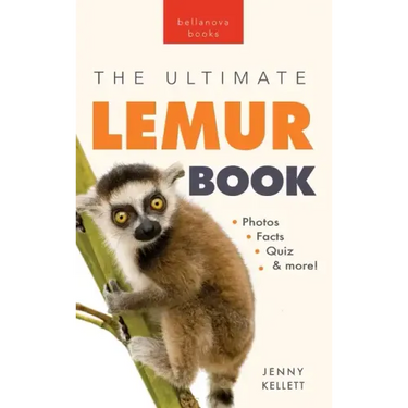 Lemurs The Ultimate Lemur Book: 100+ Amazing Lemur Facts, Photos, Quiz + More