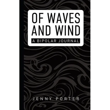 Of Waves and Wind: A Bipolar Journal