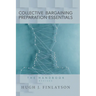 Collective Bargaining Preparation Essentials (revised): The Handbook