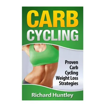Carb Cycling: Proven Carb Cycling For Weight Loss Strategies (Includes the Easiest Carb Cycling Plan in The World)