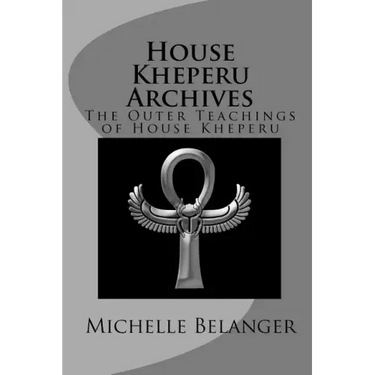 House Kheperu Archives: The Outer Teachings of House Kheperu