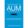 The Road to AUM: Driving Assets Under Management through Effective Marketing and Sales