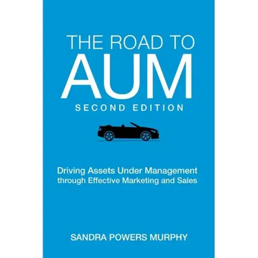 The Road to AUM: Driving Assets Under Management through Effective Marketing and Sales