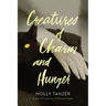 Creatures of Charm and Hunger