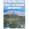 The Black Hills as Sacred Ground: The Chronology and Controversy