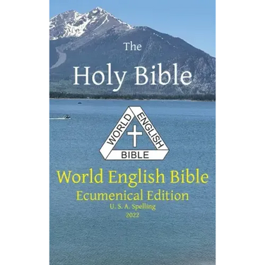 The Holy Bible: World English Bible Ecumenical Edition U. S. A. Spelling