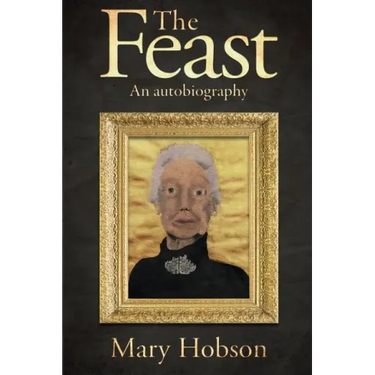 The Feast: An Autobigraphy