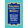 Education for Ministry: Reform and Renewal In Theological Education