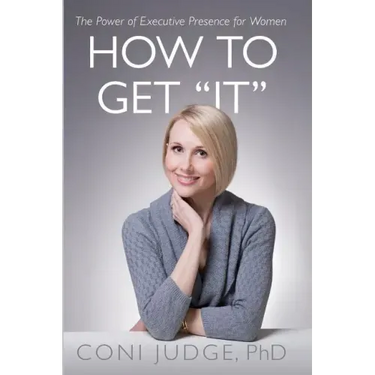 How to Get "It": The Power of Executive Presence for Women