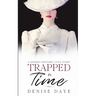 Trapped in Time: A Modern-Historic Love Story