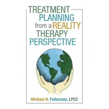 Treatment Planning from a Reality Therapy Perspective