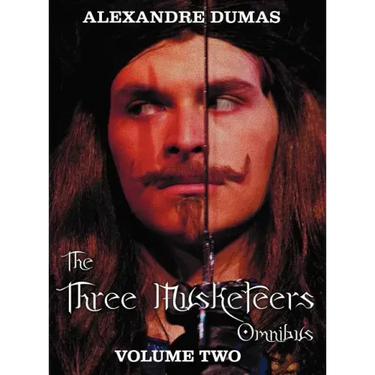 The Three Musketeers Omnibus, Volume Two (Six Complete and Unabridged Books in Two Volumes): Volume One Includes - The Three Musketeers and Twenty Yea