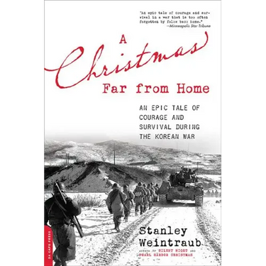 A Christmas Far from Home: An Epic Tale of Courage and Survival During the Korean War