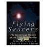Flying Saucers: The Mysterious History of the UFO Phenomenon