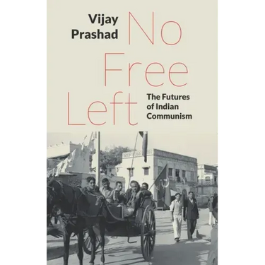 No Free Left: The Futures of Indian Communism