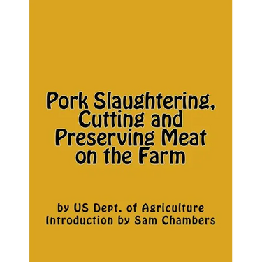 Pork Slaughtering, Cutting and Preserving Meat on the Farm
