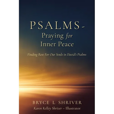Psalms - Praying for Inner Peace: Finding Rest For Our Souls in David's Psalms