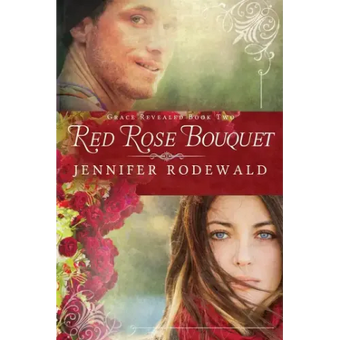 Red Rose Bouquet: A Contemporary Christian Novel