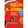 The Yoga Zoo Adventure: Animal Poses and Games for Little Kids