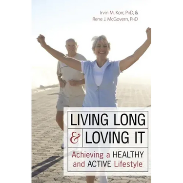 Living Long & Loving It: Achieving a Healthy and Active Lifestyle