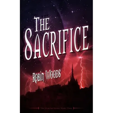 The Sacrifice: The Watcher Series: Book Three
