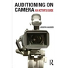 Auditioning on Camera: An Actor's Guide