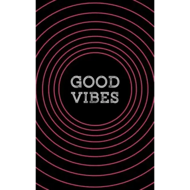 Good Vibes: A Pocketful of Awesome Quotes