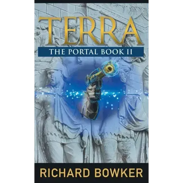 TERRA (The Portal Series, Book 2): An Alternative History Adventure
