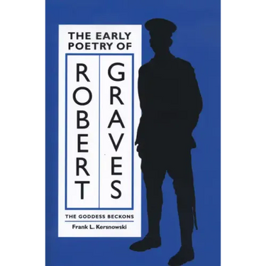 The Early Poetry of Robert Graves: The Goddess Beckons